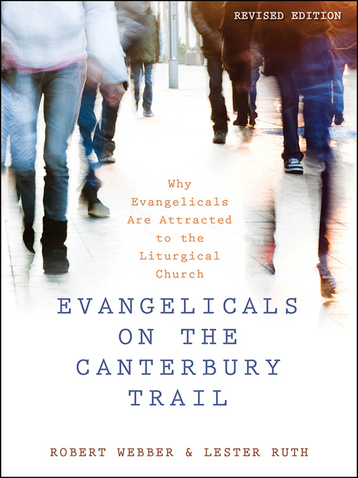 Title details for Evangelicals on the Canterbury Trail by Robert Webber - Available